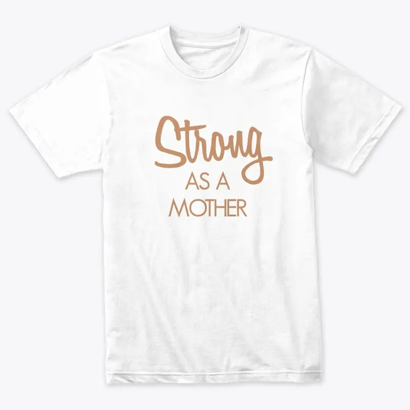 Strong as a Mother