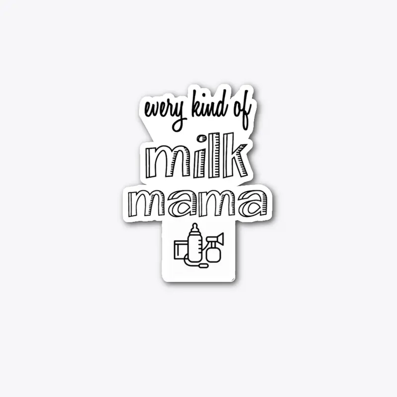 Every Milk Mama