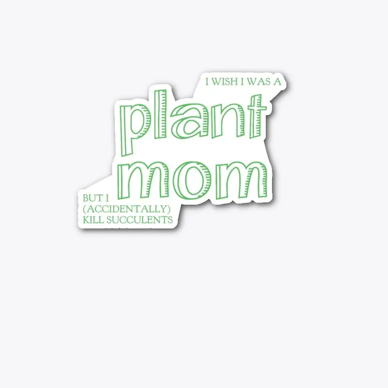 (Not a) Plant Mom