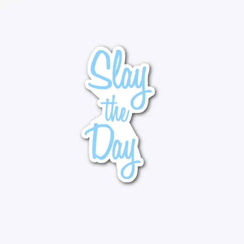 Slay the Day